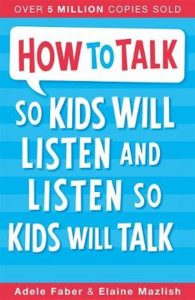 How to Talk so Kids Will Listen and Listen so Kids Will Talk Bol.com